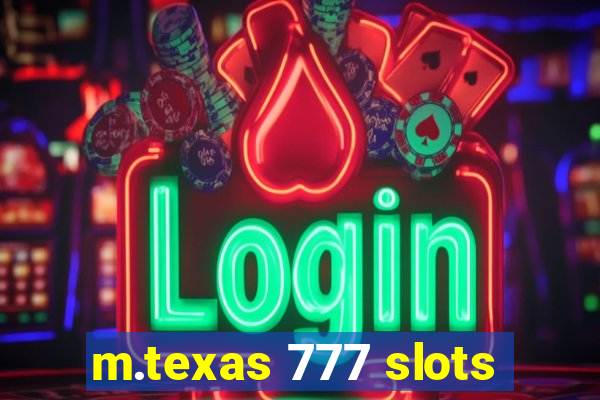 m.texas 777 slots